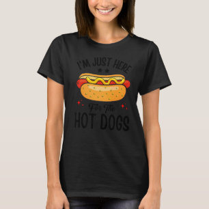 Camiseta Só estou aqui para os cachorros quentes.