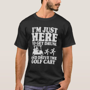 Camiseta Só estou aqui para pegar Bebado e dirigir o carri