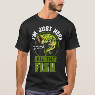 Camiseta Só estou aqui para pegar todos os peixes.