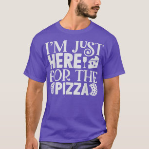 Camiseta Só Estou Aqui Para Pizza Engraçada Pizza Pizza Sli