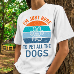 Camiseta Só estou aqui para pôr todos os cães, Cachorro Eng