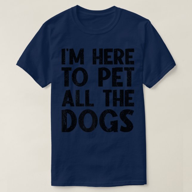 Camiseta Só estou aqui para prender todos os cães. (Frente do Design)