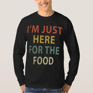Camiseta Só estou aqui pela Comida. Ação de Graças Engraçad