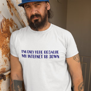 Camiseta Só estou aqui porque minha Internet está azul