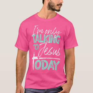 Camiseta Só Estou Falando Com Jesus Hoje
