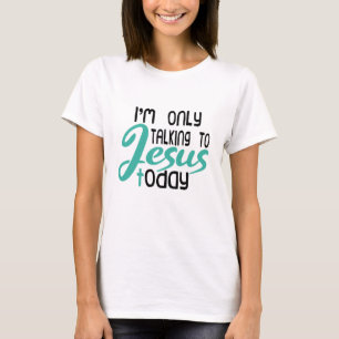 Camiseta Só estou falando com Jesus hoje