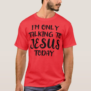 Camiseta Só estou falando com Jesus hoje 1