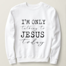 Camiseta Só estou falando com Jesus hoje, inspirador