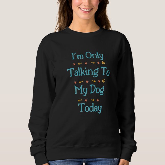Camiseta Só estou falando com meu cachorro hoje (Frente)