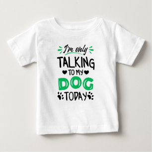 Camiseta Só estou falando com meu cachorro hoje