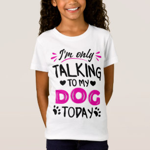 Camiseta Só estou falando com meu cachorro hoje