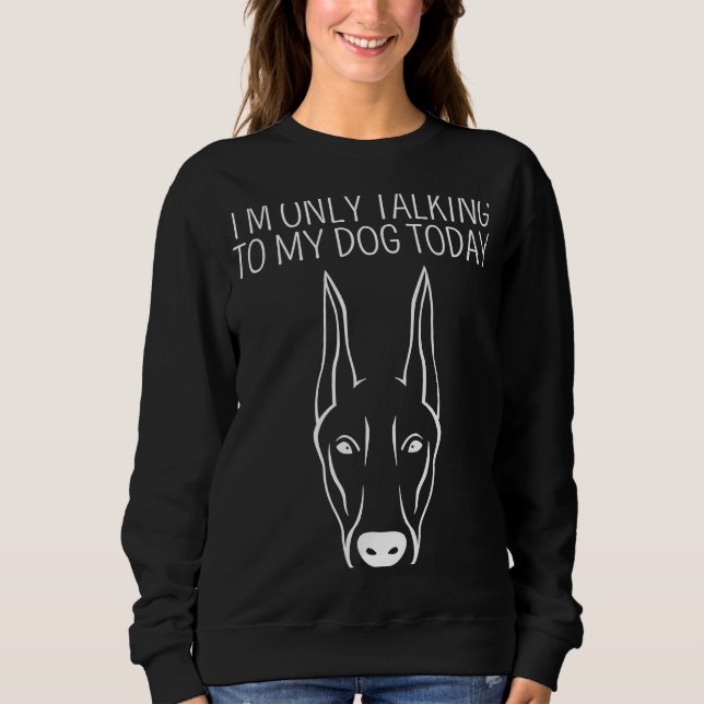 Camiseta Só estou falando com meu Dobermann hoje (Frente)