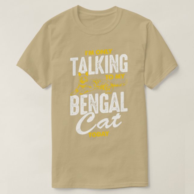 Camiseta Só Estou Falando Com Meu Gato Bengala Hoje (Frente do Design)