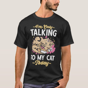 Camiseta Só estou falando com meu gato hoje 73