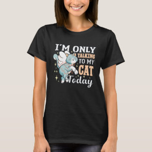Camiseta Só estou falando com meu gato hoje 99