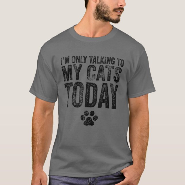 Camiseta Só estou falando com meus gatos hoje. (Frente)