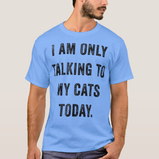 Camiseta Só Estou Falando Com Meus Gatos Hoje Engraçados So