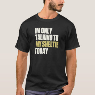 Camiseta Só Estou Falando Com Minha Sheltie Hoje
