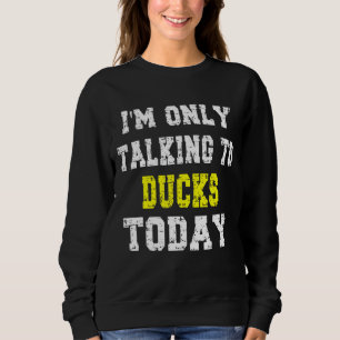 Camiseta "Só estou falando com Patos hoje" Pet Phrase