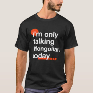 Camiseta Só estou falando mongol hoje Mongólia Humor M