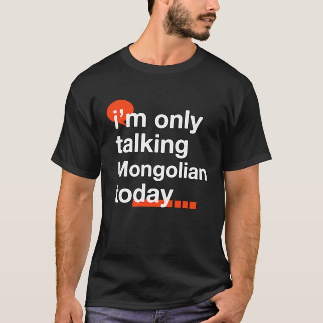 Camiseta Só estou falando mongol hoje Mongólia Humor M (Frente)