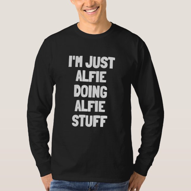 Camiseta Só Estou Fazendo Coisas de Alfie (Frente)