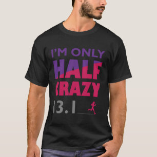 Camiseta Só Estou Meio Louco 131 Meia Maratona No Topo
