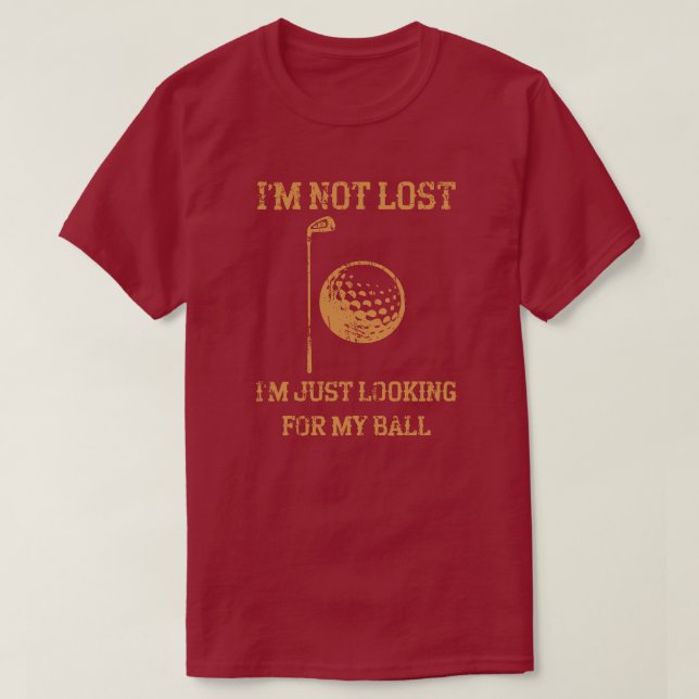 Camiseta Só estou procurando meu Golfe Engraçado. (Frente do Design)