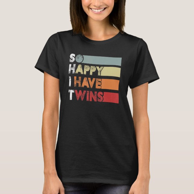 Camiseta So Happy I Have Twins  Twin Mom Twin Dad Tired Dad (Frente)