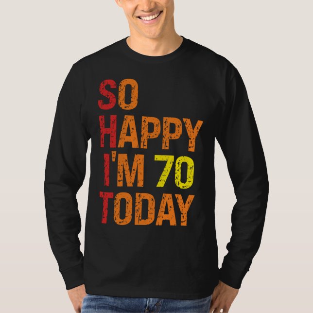 Camiseta So Happy I m 70 Today (Frente)