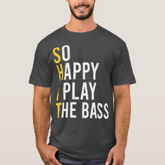 Camiseta So Happy I Play The Bass Guitar Band Musician Musi