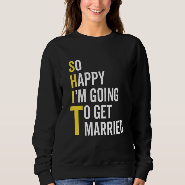 Camiseta So Happy I'm Going To Get Married  Wedding Marriag (Frente)