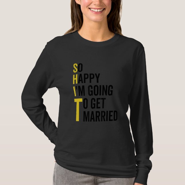 Camiseta So Happy I'm Going To Get Married  Wedding Marriag (Frente)