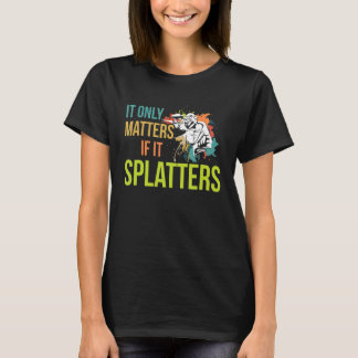 Camiseta Só Importa Se Espalhar A Citação De Um Paintb