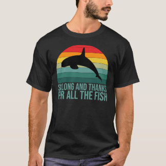 Camiseta so long and thanks for all the fish Classic T-Shir