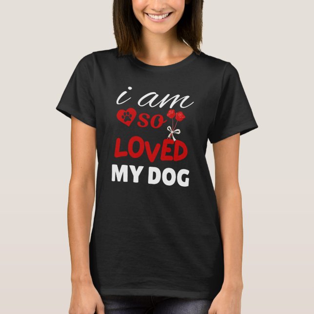Camiseta So Loved Dog Mom Valentine Design (Frente)