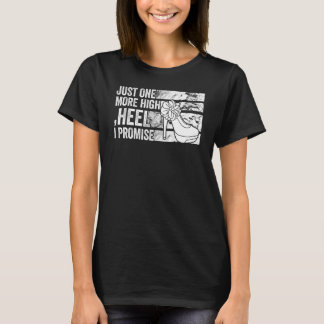 Camiseta Só Mais Um Alto Salto Que Prometo Festa