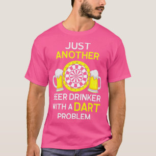 Camiseta Só mais um Beer Drinker com um problema com dardos