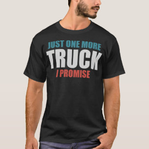 Camiseta Só Mais Um Caminhão Que Prometo Que O Motorista