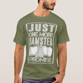 Camiseta Só Mais Um Hamster Eu Prometo Amor Animal