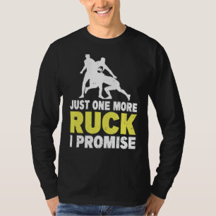 Camiseta Só Mais Um Ruck Que Eu Prometo Jogar Para Uma Equi