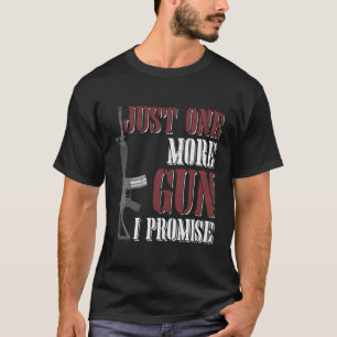Camiseta Só Mais Uma Arma Que Prometo Dar Um Presente De Ca