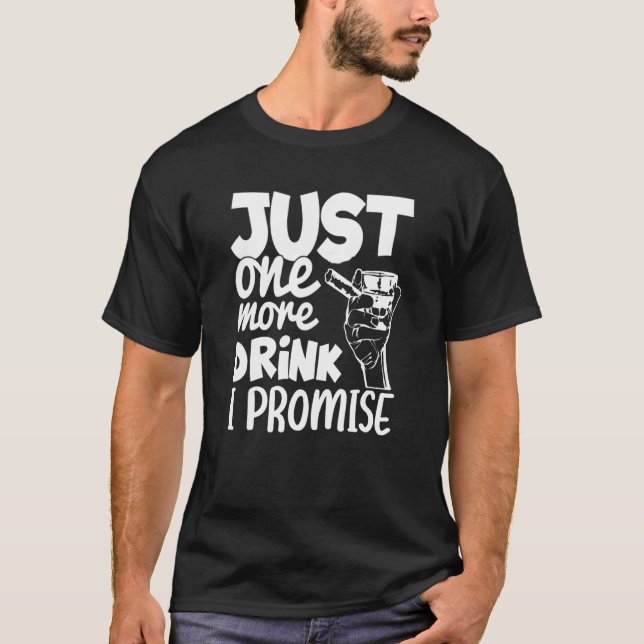 Camiseta Só Mais Uma Bebida Que Prometo Que Festa Whkey (Frente)