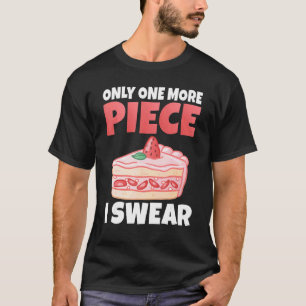 Camiseta Só Mais Uma Fatia Juro Lanche Assar Bolo
