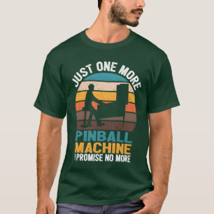 Camiseta Só Mais Uma Máquina de Pinball Eu Prometo engraçad