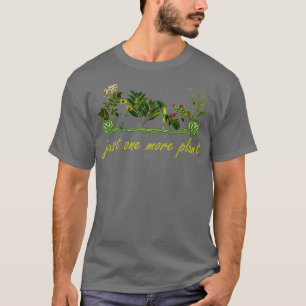 Camiseta Só Mais Uma Planta Engraçada Planta E Jardinagem