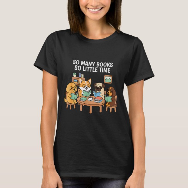 Camiseta So Many Books Little Time Dog Reading Group  (Frente)