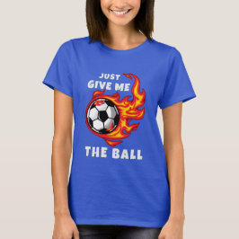 Camiseta Só me dê a bola