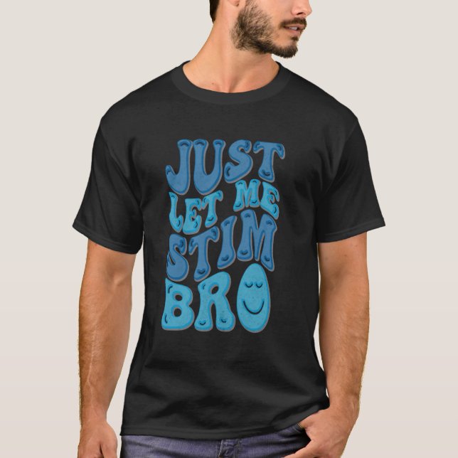 Camiseta Só Me Deixe Estimular Irmão Conscientização do Aut (Frente)