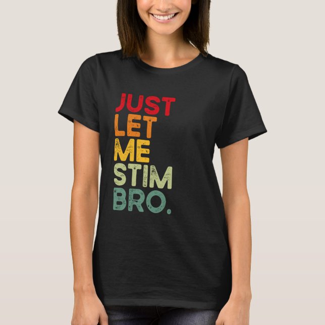Camiseta Só Me Deixe Estimular Irmão Engraçado Conscientiza (Frente)